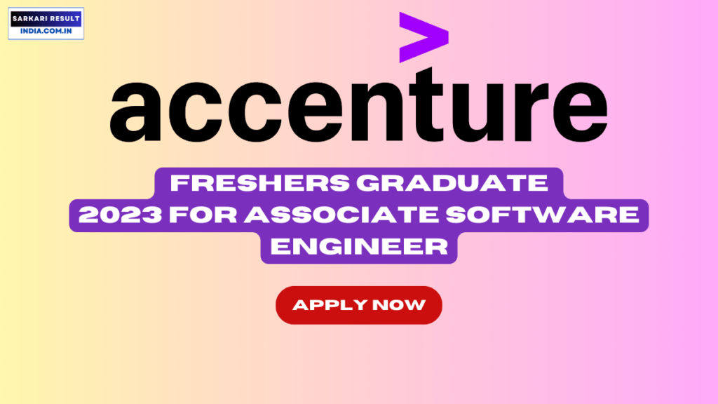 Accenture Hiring Freshers Graduate 2023 for Associate Software Engineer